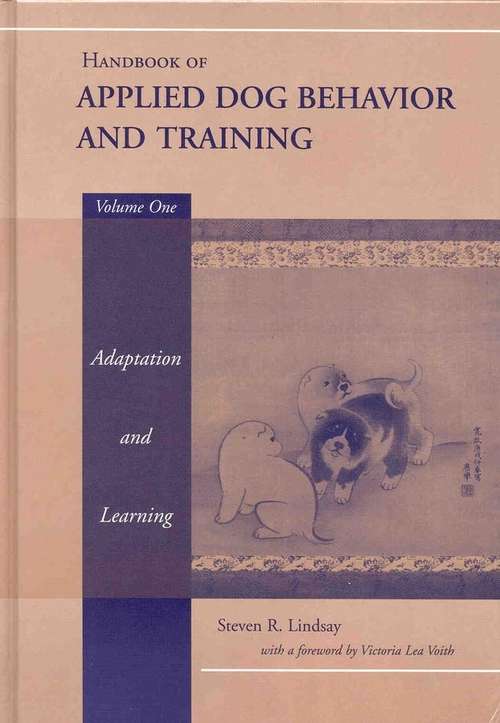 Book cover of Handbook of Applied Dog Behavior and Training, Adaptation and Learning: Adaptation And Learning (Volume 1)