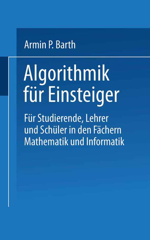 Book cover of Algorithmik für Einsteiger: Für Studierende, Lehrer und Schüler in den Fächern Mathematik und Informatik (2003)
