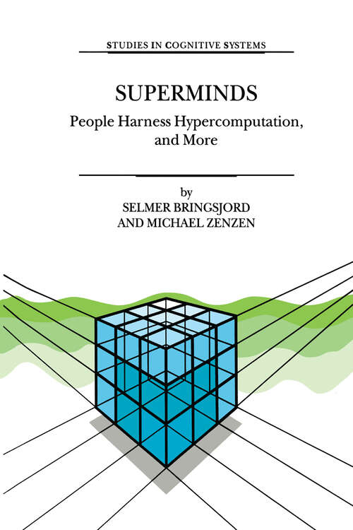 Book cover of Superminds: People Harness Hypercomputation, and More (2003) (Studies in Cognitive Systems #29)
