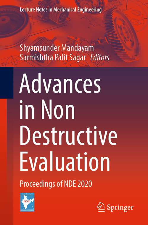 Book cover of Advances in Non Destructive Evaluation: Proceedings of NDE 2020 (1st ed. 2022) (Lecture Notes in Mechanical Engineering)
