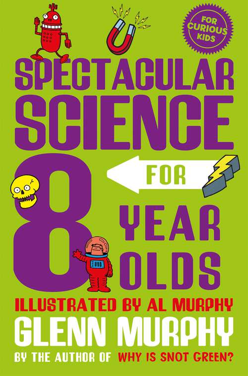 Book cover of Spectacular Science for 8 Year Olds