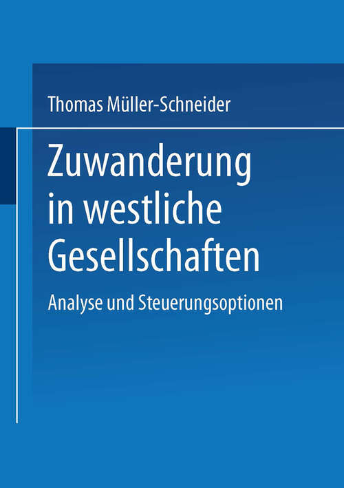 Book cover of Zuwanderung in westliche Gesellschaften: Analyse und Steuerungsoptionen (2000)