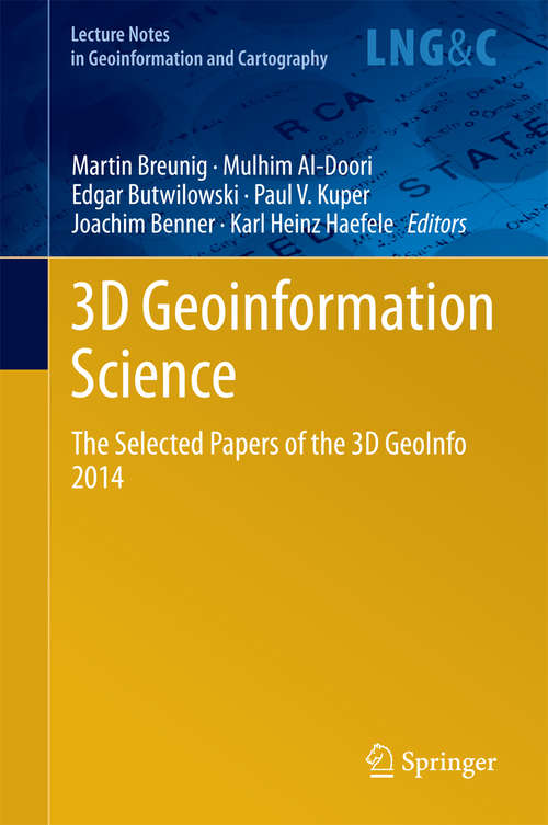 Book cover of 3D Geoinformation Science: The Selected Papers of the 3D GeoInfo 2014 (2015) (Lecture Notes in Geoinformation and Cartography #94)
