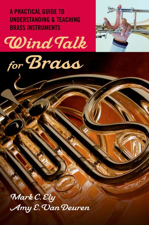 Book cover of Wind Talk for Brass: A Practical Guide to Understanding and Teaching Brass Instruments