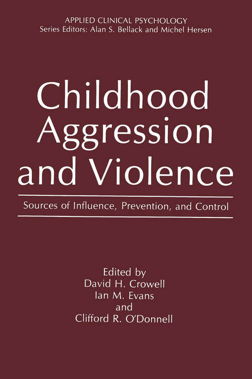 Book cover of Childhood Aggression and Violence: Sources of Influence, Prevention, and Control (1987) (Nato Science Series B:)