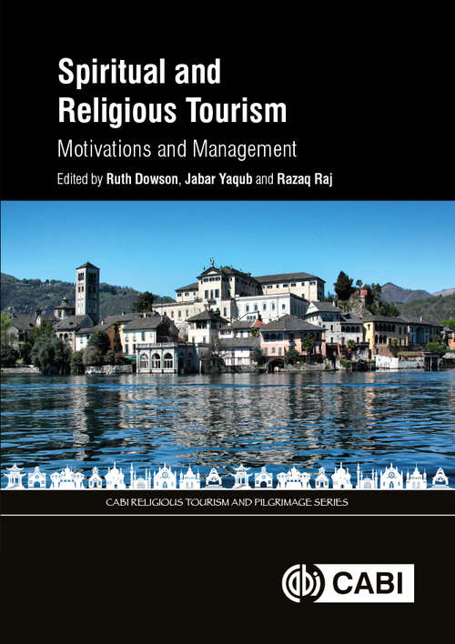 Book cover of Spiritual and Religious Tourism: Motivations and Management (CABI Religious Tourism and Pilgrimage Series)