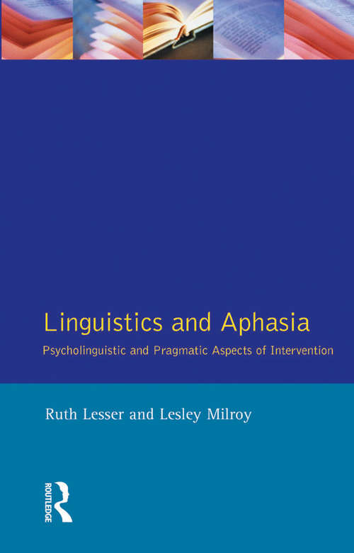 Book cover of Linguistics and Aphasia: Psycholinguistic and Pragmatic Aspects of Intervention