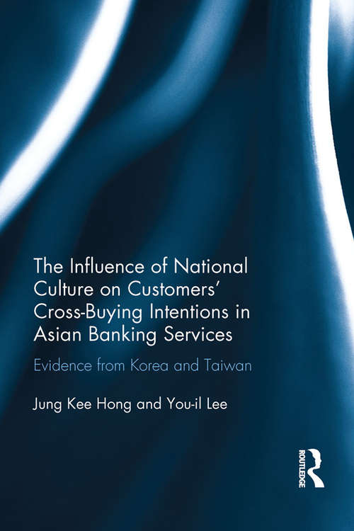 Book cover of The Influence of National Culture on Customers' Cross-Buying Intentions in Asian Banking Services: Evidence from Korea and Taiwan