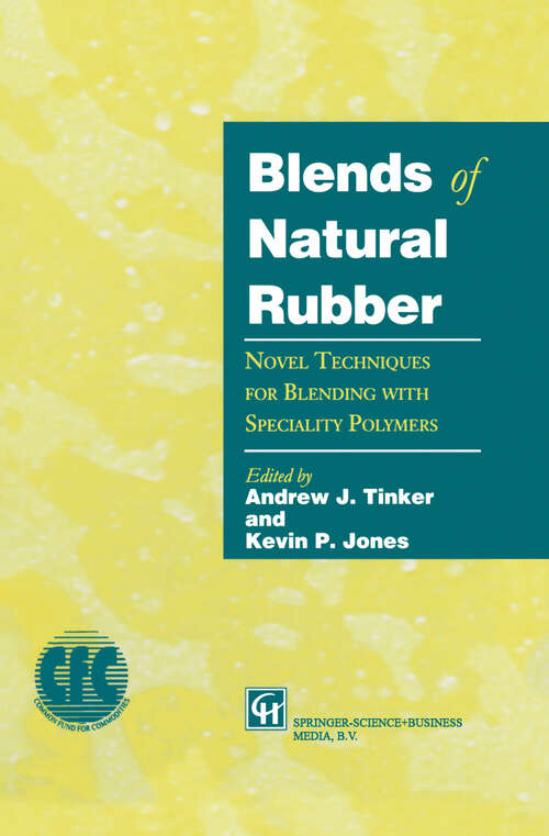 Book cover of Blends of Natural Rubber: Novel Techniques for Blending with Specialty Polymers (1998)