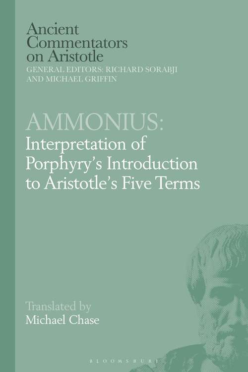 Book cover of Ammonius: Interpretation of Porphyry’s Introduction to Aristotle’s Five Terms (Ancient Commentators on Aristotle)