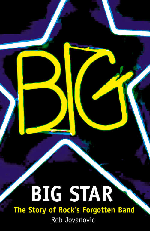 Book cover of Big Star: The Story Of Rock's Forgotten Band (ePub edition)