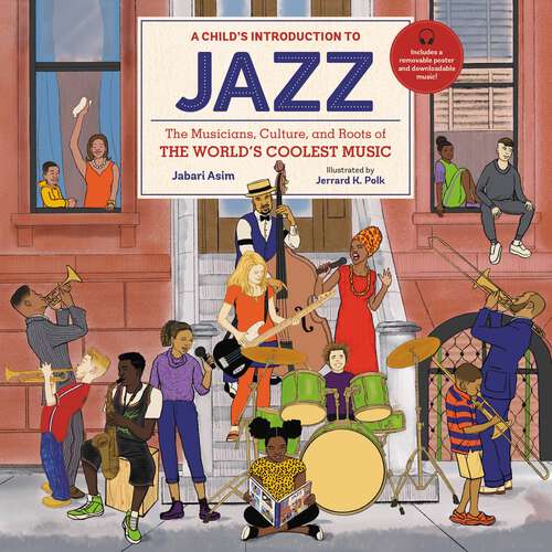 Book cover of A Child's Introduction to Jazz: The Musicians, Culture, and Roots of the World's Coolest Music (A Child's Introduction Series)
