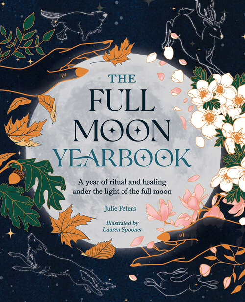 Book cover of The Full Moon Yearbook: A year of ritual and healing under the light of the full moon