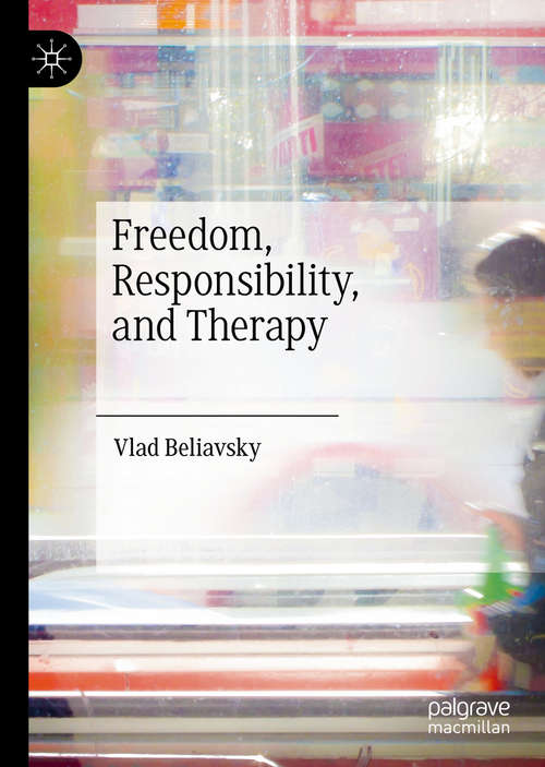 Book cover of Freedom, Responsibility, and Therapy (1st ed. 2020)