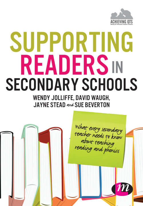 Book cover of Supporting Readers in Secondary Schools: What every secondary teacher needs to know about teaching reading and phonics