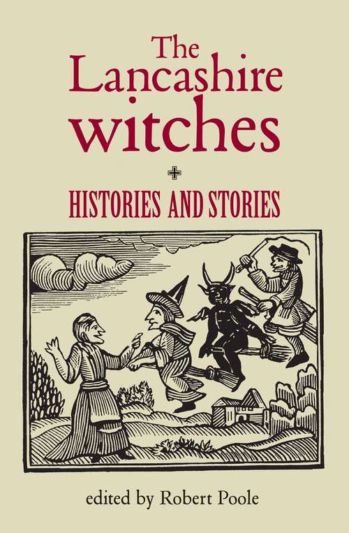 Book cover of The Lancashire witches: Histories and stories