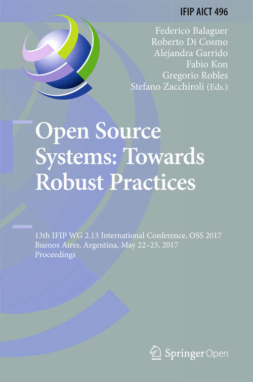 Book cover of Open Source Systems: 13th IFIP WG 2.13 International Conference, OSS 2017, Buenos Aires, Argentina, May 22-23, 2017, Proceedings (IFIP Advances in Information and Communication Technology #496)