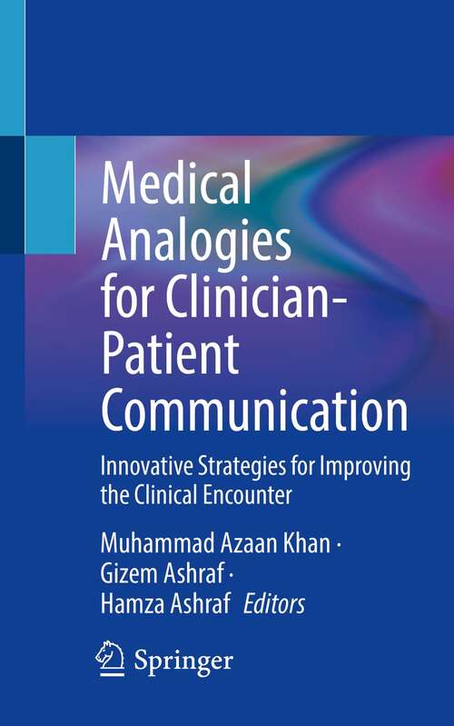 Book cover of Medical Analogies for Clinician-Patient Communication: Innovative Strategies for Improving the Clinical Encounter (1st ed. 2022)