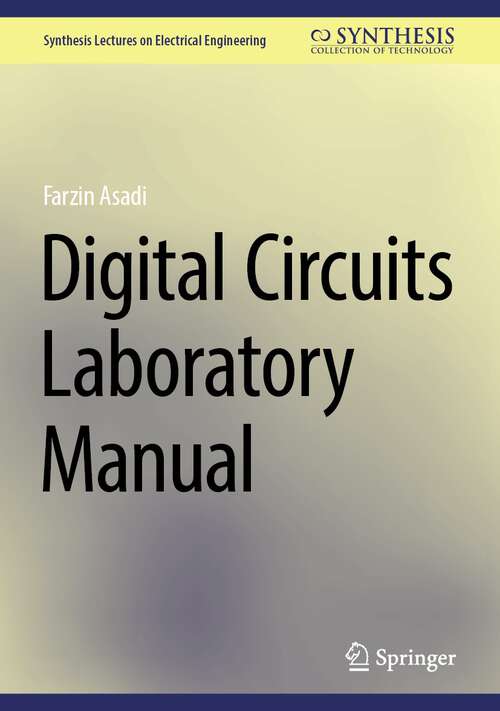 Book cover of Digital Circuits Laboratory Manual (1st ed. 2024) (Synthesis Lectures on Electrical Engineering)