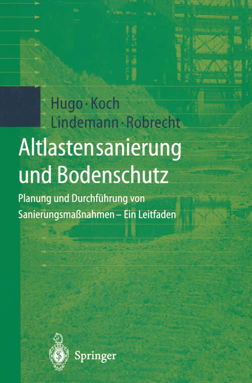 Book cover of Altlastensanierung und Bodenschutz: Planung und Durchführung von Sanierungsmaßnahmen — Ein Leitfaden (1999)