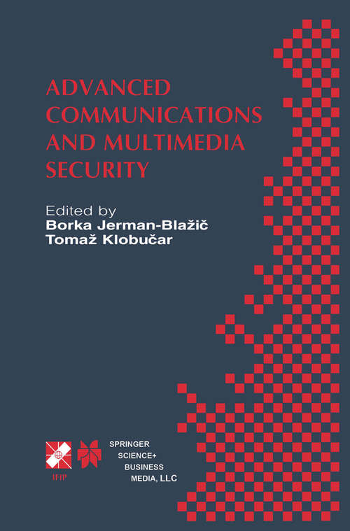 Book cover of Advanced Communications and Multimedia Security: IFIP TC6 / TC11 Sixth Joint Working Conference on Communications and Multimedia Security September 26–27, 2002, Portorož, Slovenia (2002) (IFIP Advances in Information and Communication Technology #100)