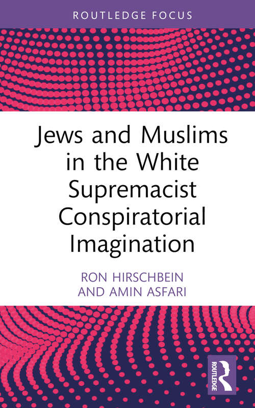Book cover of Jews and Muslims in the White Supremacist Conspiratorial Imagination (Conspiracy Theories)