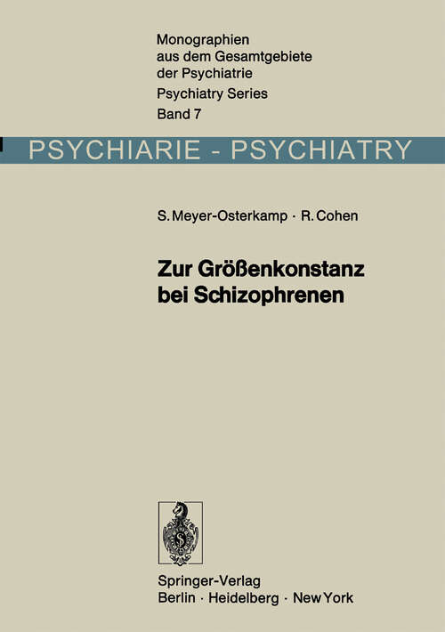 Book cover of Zur Größenkonstanz bei Schizophrenen: Eine experimentalpsychologische Untersuchung (1973) (Monographien aus dem Gesamtgebiete der Psychiatrie #7)