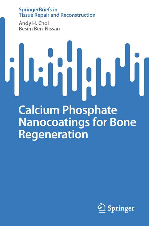 Book cover of Calcium Phosphate Nanocoatings for Bone Regeneration (1st ed. 2023) (Tissue Repair and Reconstruction)