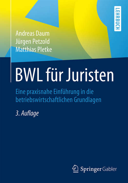 Book cover of BWL für Juristen: Eine praxisnahe Einführung in die betriebswirtschaftlichen Grundlagen (3. Aufl. 2016)