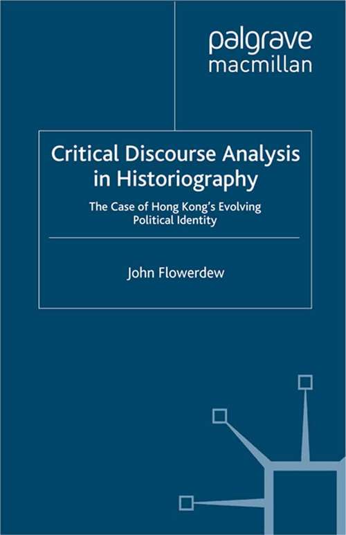 Book cover of Critical Discourse Analysis in Historiography: The Case of Hong Kong's Evolving Political Identity (2012)