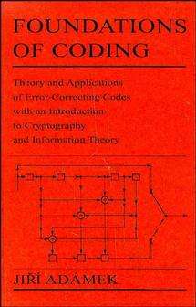 Book cover of Foundations of Coding: Theory and Applications of Error-Correcting Codes with an Introduction to Cryptography and Information Theory