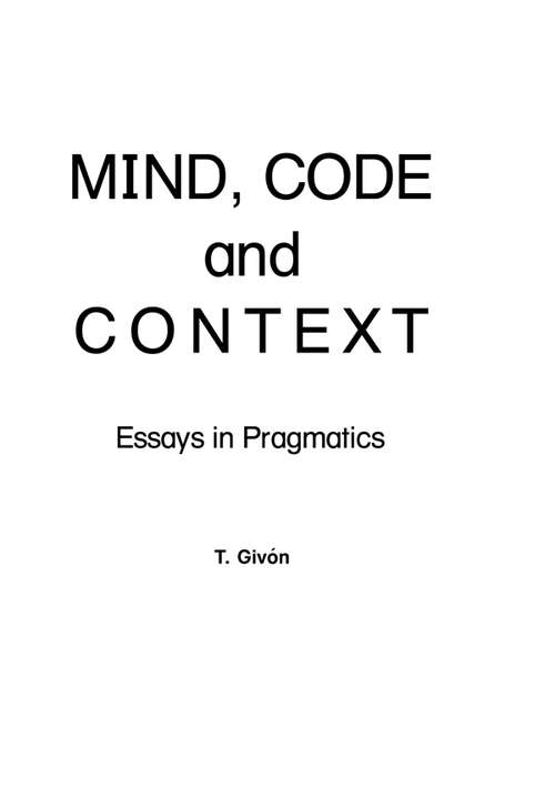 Book cover of Mind, Code and Context: Essays in Pragmatics (Neuropsychology and Neurolinguistics Series)