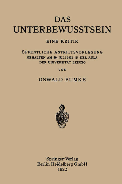 Book cover of Das Unterbewusstsein: Eine Kritik Öffentliche Antrittsvorlesung Gehalten am 20. Juli 1921 in der Aula der Universität Leipzig (1922)