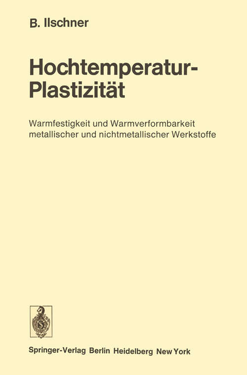 Book cover of Hochtemperatur-Plastizität: Warmfestigkeit und Warmverformbarkeit metallischer und nichtmetallischer Werkstoffe (1973) (Reine und angewandte Metallkunde in Einzeldarstellungen #23)