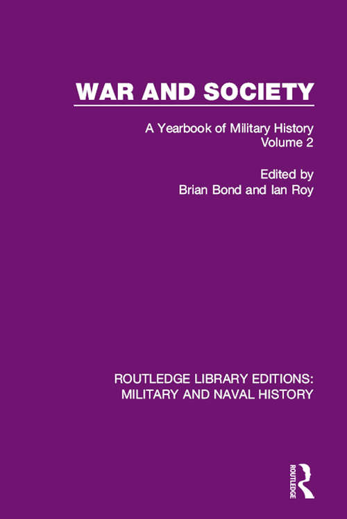 Book cover of War and Society Volume 2: A Yearbook of Military History (Routledge Library Editions: Military and Naval History)