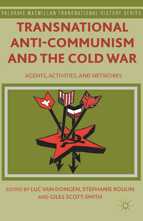 Book cover of Transnational Anti-Communism and the Cold War: Agents, Activities, and Networks (2014) (Palgrave Macmillan Transnational History Series)