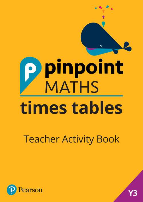 Book cover of Pinpoint Maths Times Tables Year 3 Teacher Activity Book (Pinpoint)