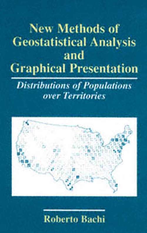 Book cover of New Methods of Geostatistical Analysis and Graphical Presentation: Distributions of Populations over Territories (1999)