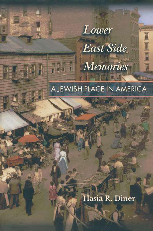 Book cover of Lower East Side Memories: A Jewish Place in America