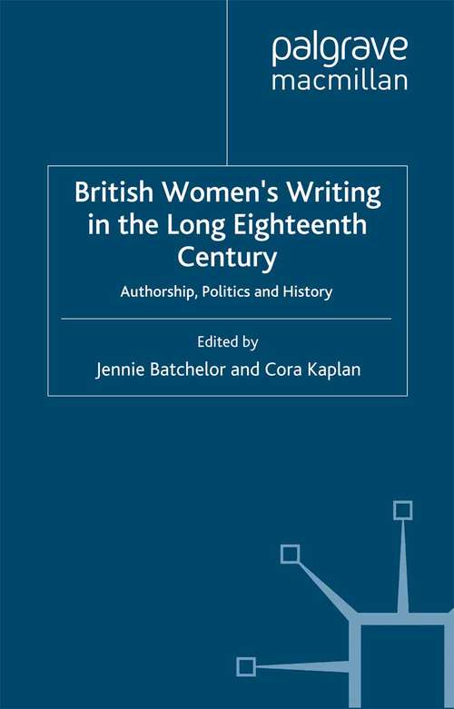Book cover of British Women's Writing in the Long Eighteenth Century: Authorship, Politics and History (2005)