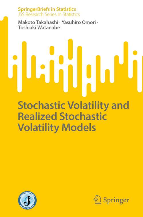 Book cover of Stochastic Volatility and Realized Stochastic Volatility Models (1st ed. 2023) (SpringerBriefs in Statistics)