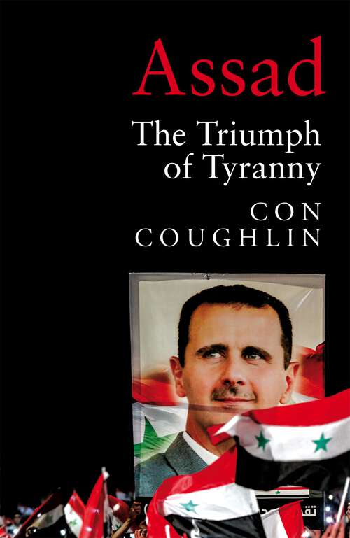 Book cover of Assad: The Triumph of Tyranny