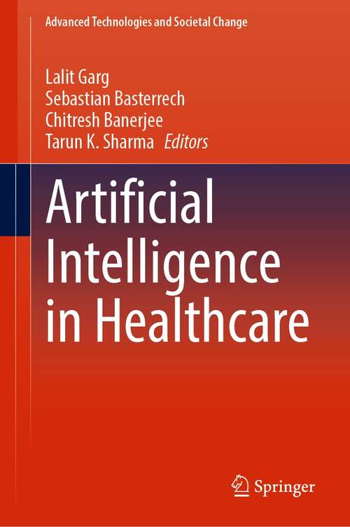 Book cover of Artificial Intelligence in Healthcare (1st ed. 2022) (Advanced Technologies and Societal Change)