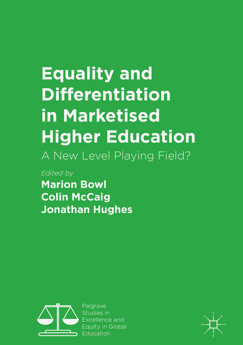 Book cover of Equality and Differentiation in Marketised Higher Education: A New Level Playing Field? (Palgrave Studies in Excellence and Equity in Global Education)