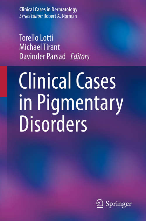 Book cover of Clinical Cases in Pigmentary Disorders (1st ed. 2020) (Clinical Cases in Dermatology)