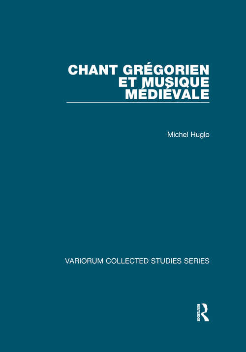 Book cover of Chant grégorien et musique médiévale (Variorum Collected Studies)