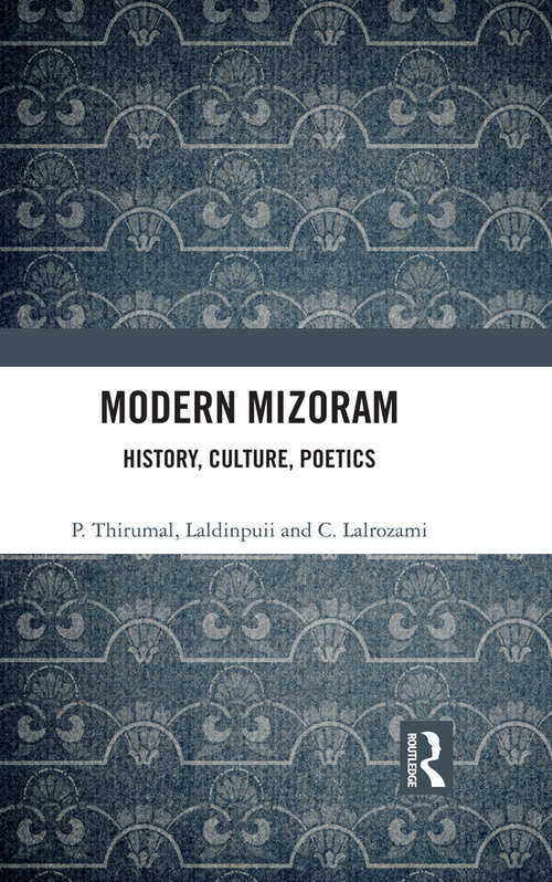 Book cover of Modern Mizoram: History, Culture, Poetics