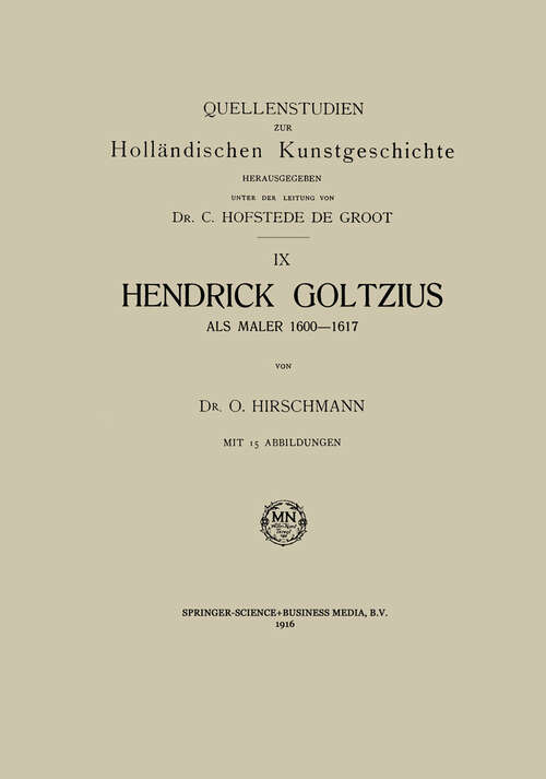 Book cover of Hendrick Goltzius als Maler, 1600–1617 (1916) (Quellenstudien zur Holländischen Kunstgeschichte #9)