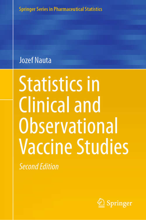 Book cover of Statistics in Clinical and Observational Vaccine Studies (2nd ed. 2020) (Springer Series in Pharmaceutical Statistics)