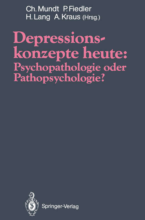 Book cover of Depressionskonzepte heute: Psychopathologie oder Pathopsychologie? (1991)